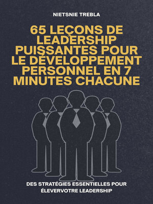 cover image of 65 Leçons de Leadership Puissantes Pour le Développement Personnel en 7 Minutes Chacune